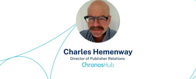 Charles Hemenway joins ChronosHub as Director of Publisher Relations
